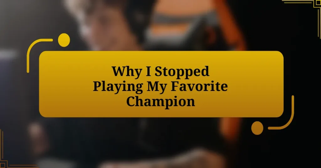 Why I Stopped Playing My Favorite Champion