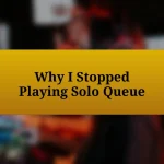 Why I Stopped Playing Solo Queue