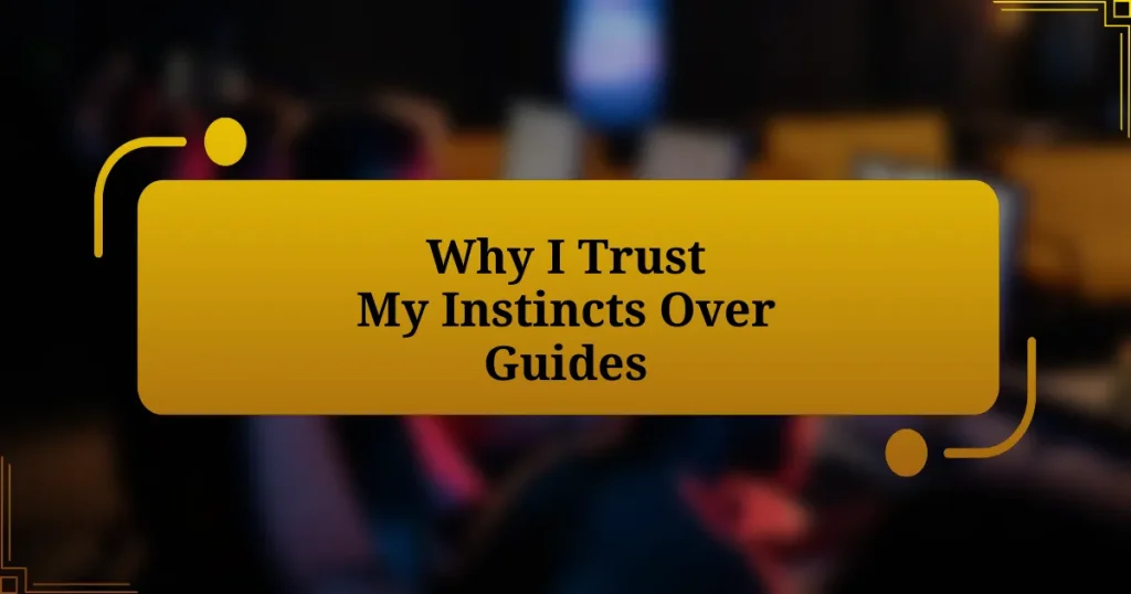 Why I Trust My Instincts Over Guides