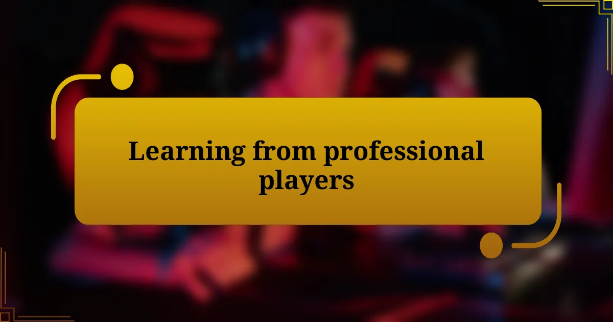 Learning from professional players