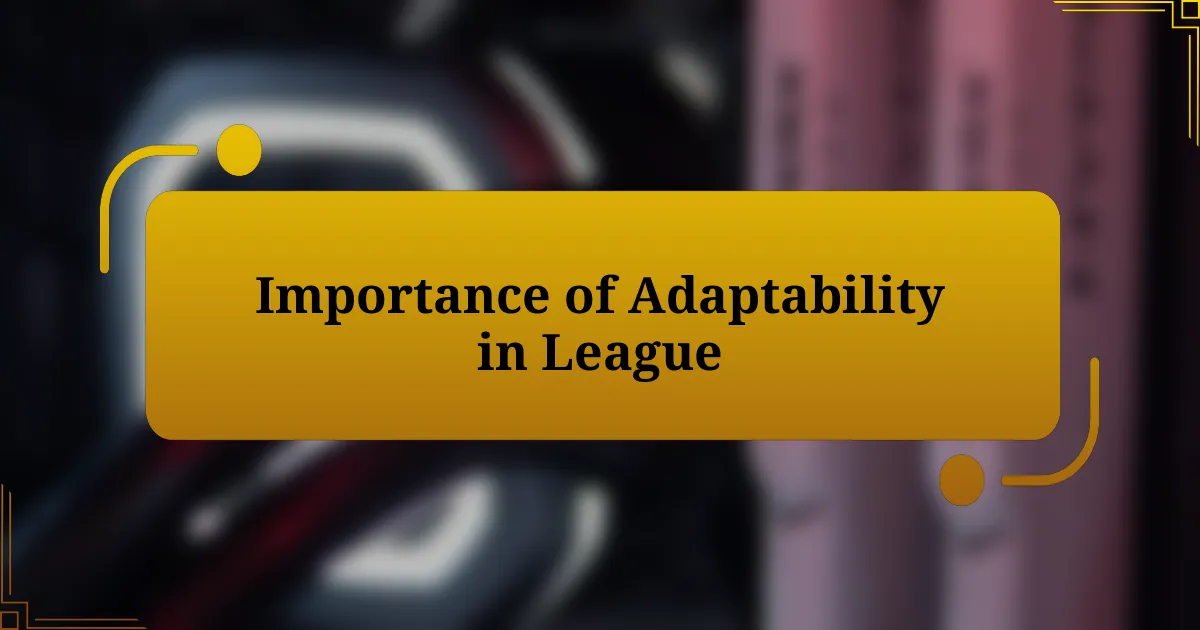 Importance of Adaptability in League