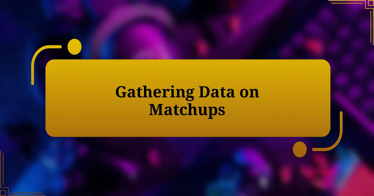 Gathering Data on Matchups