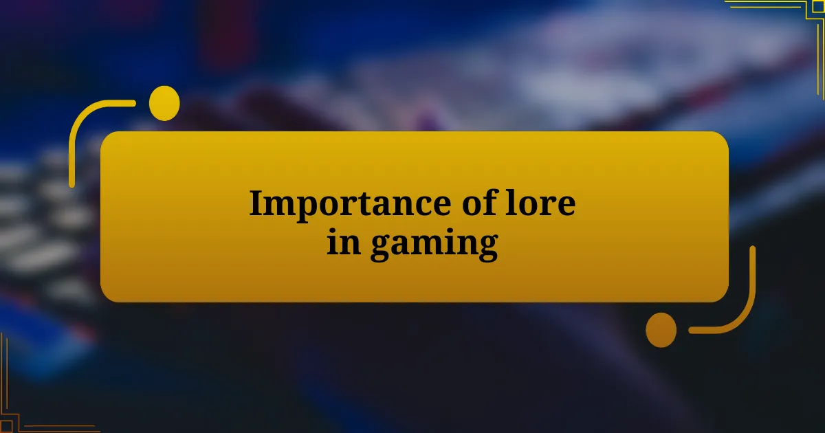 Importance of lore in gaming