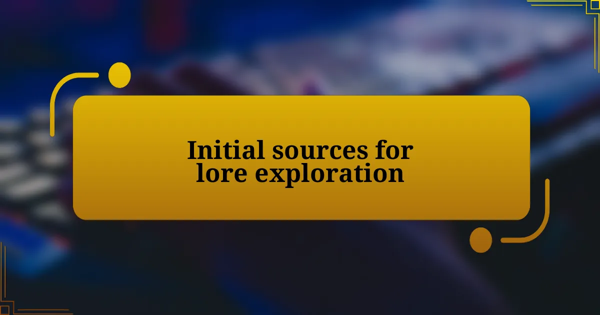 Initial sources for lore exploration