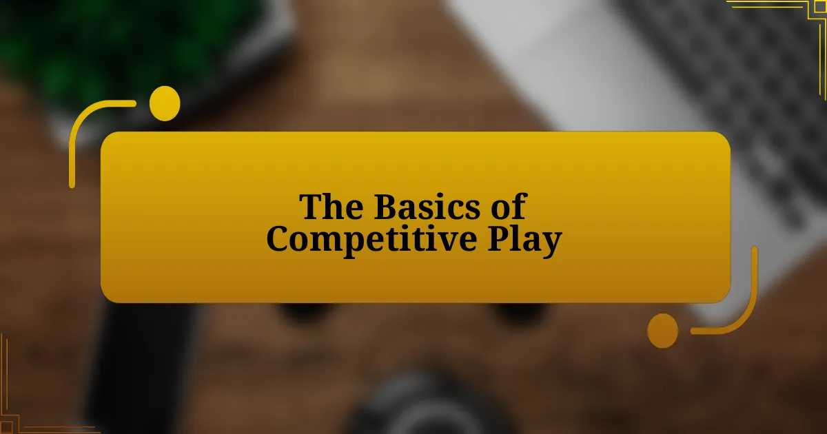 The Basics of Competitive Play