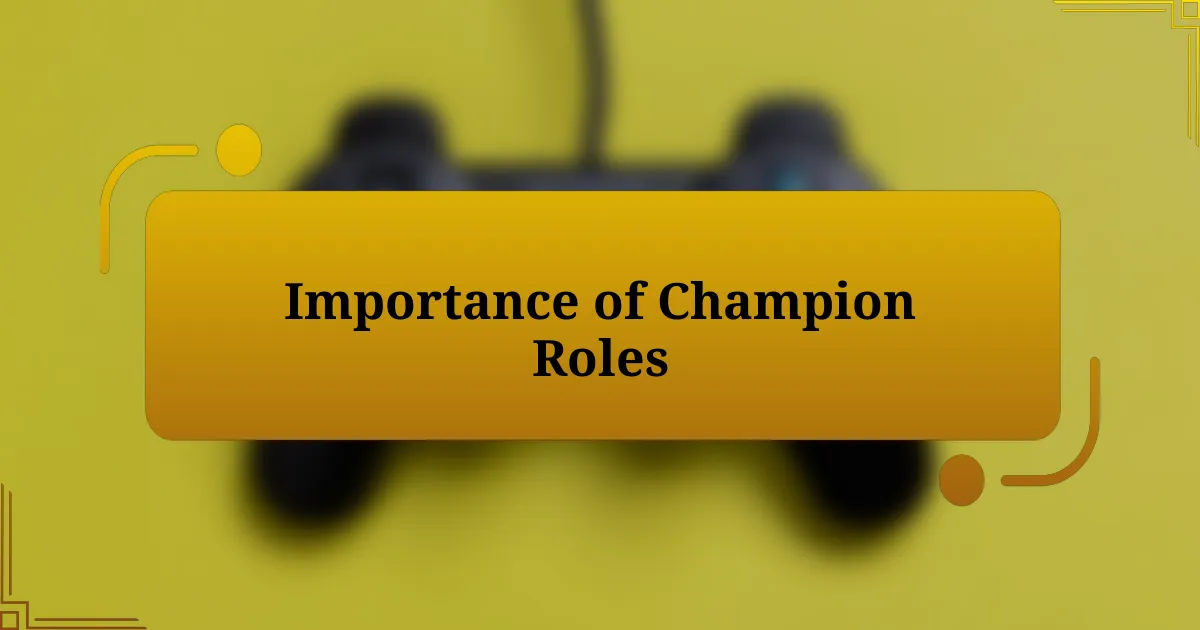 Importance of Champion Roles