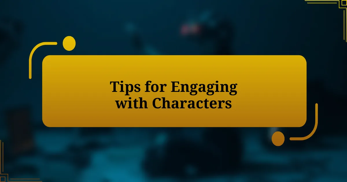 Tips for Engaging with Characters