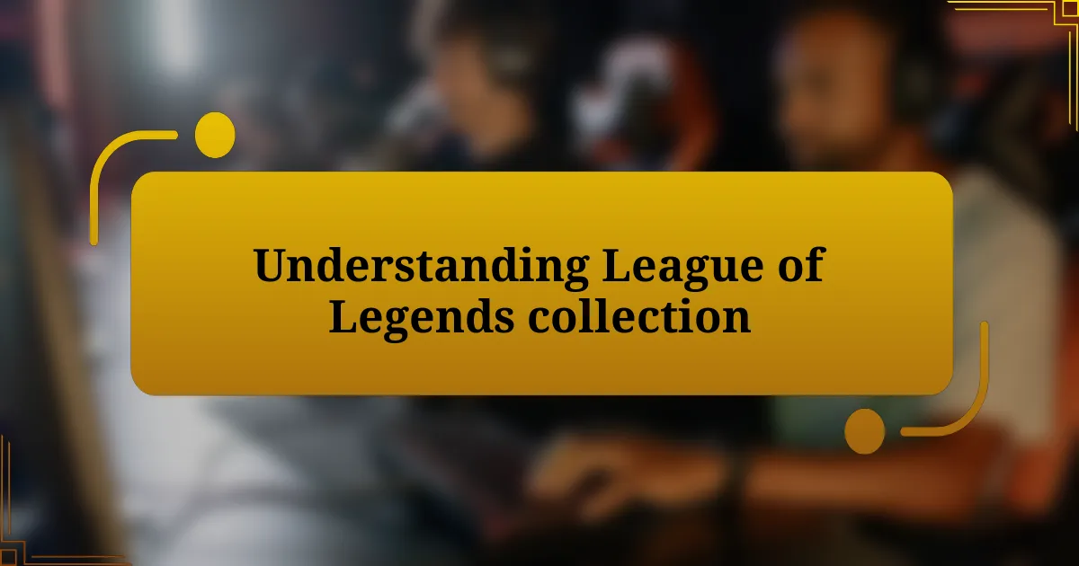 Understanding League of Legends collection