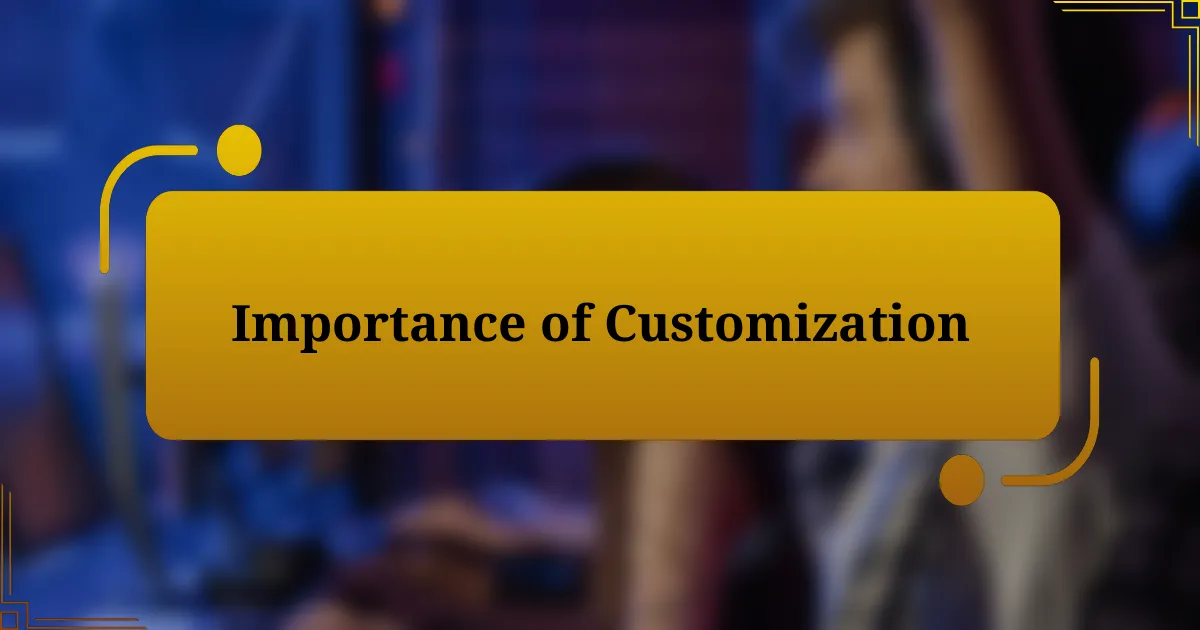 Importance of Customization