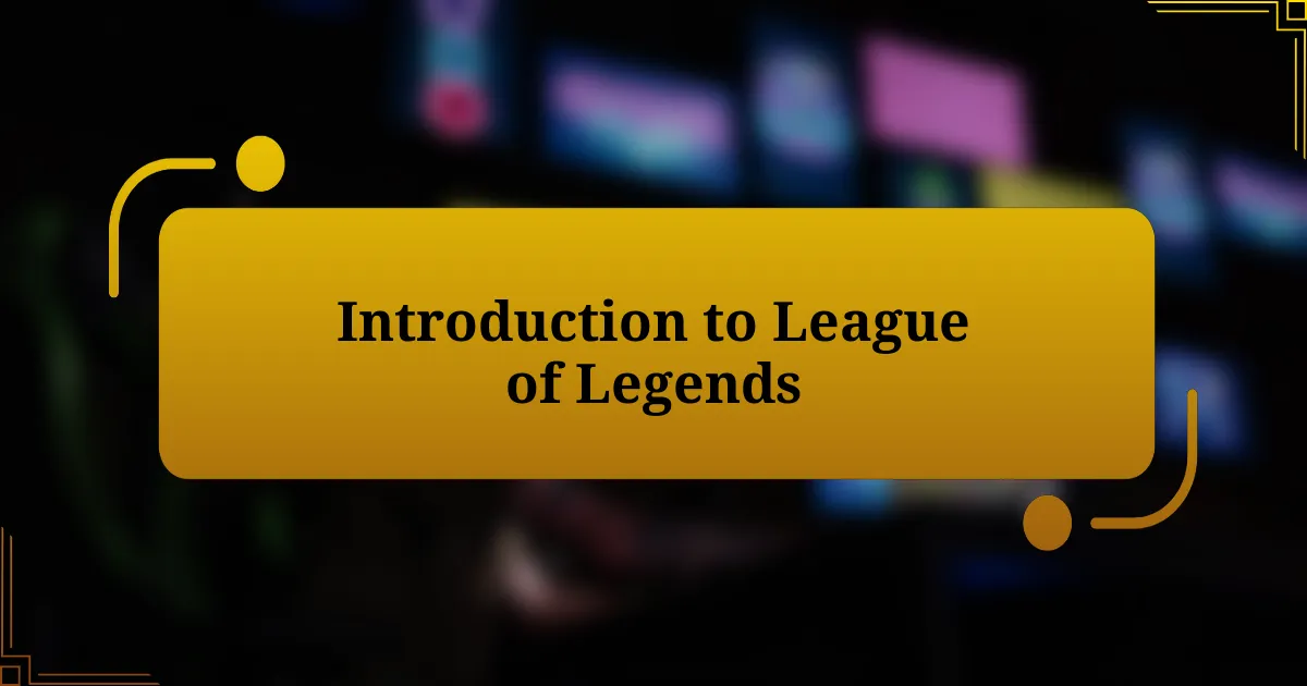 Introduction to League of Legends