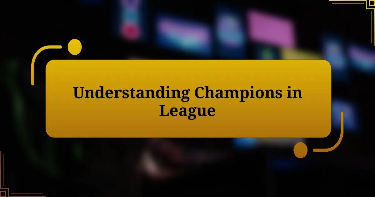 Understanding Champions in League