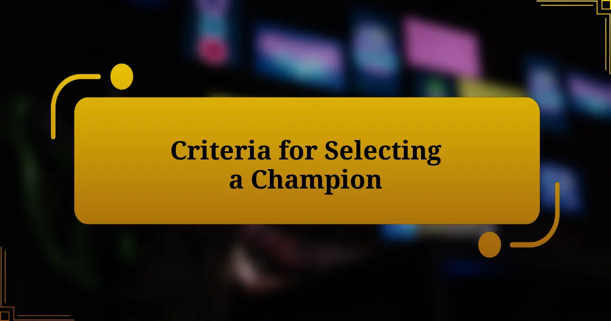 Criteria for Selecting a Champion