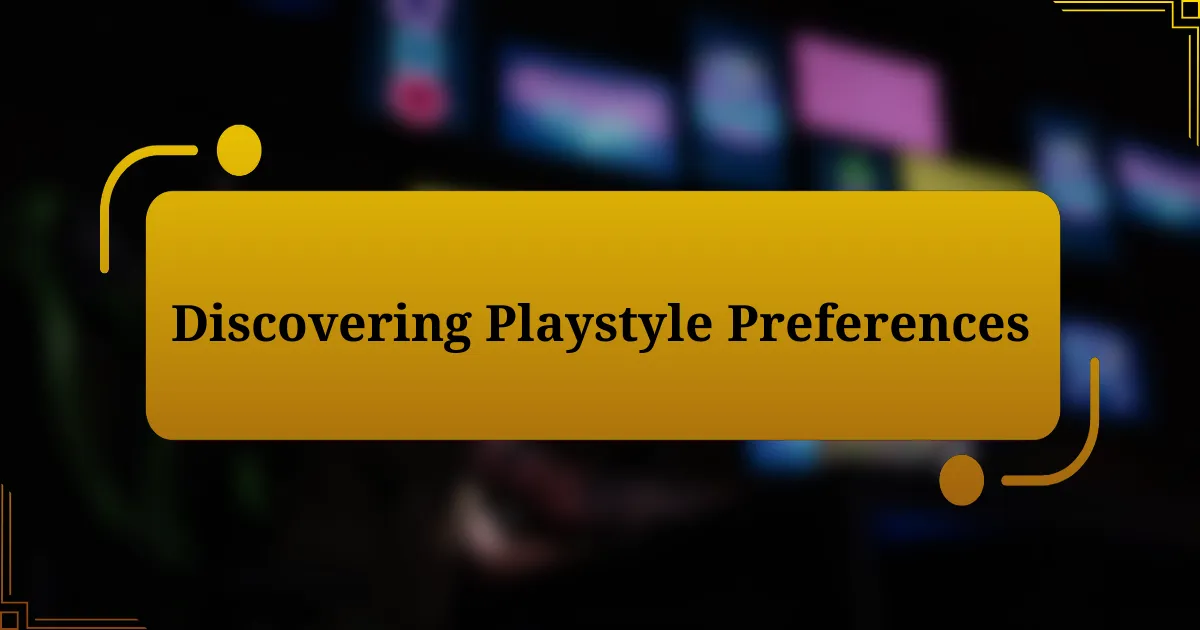 Discovering Playstyle Preferences