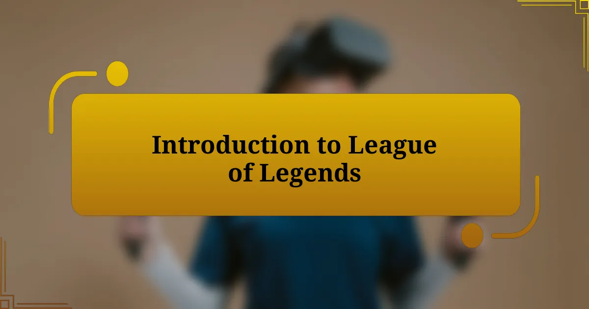 Introduction to League of Legends