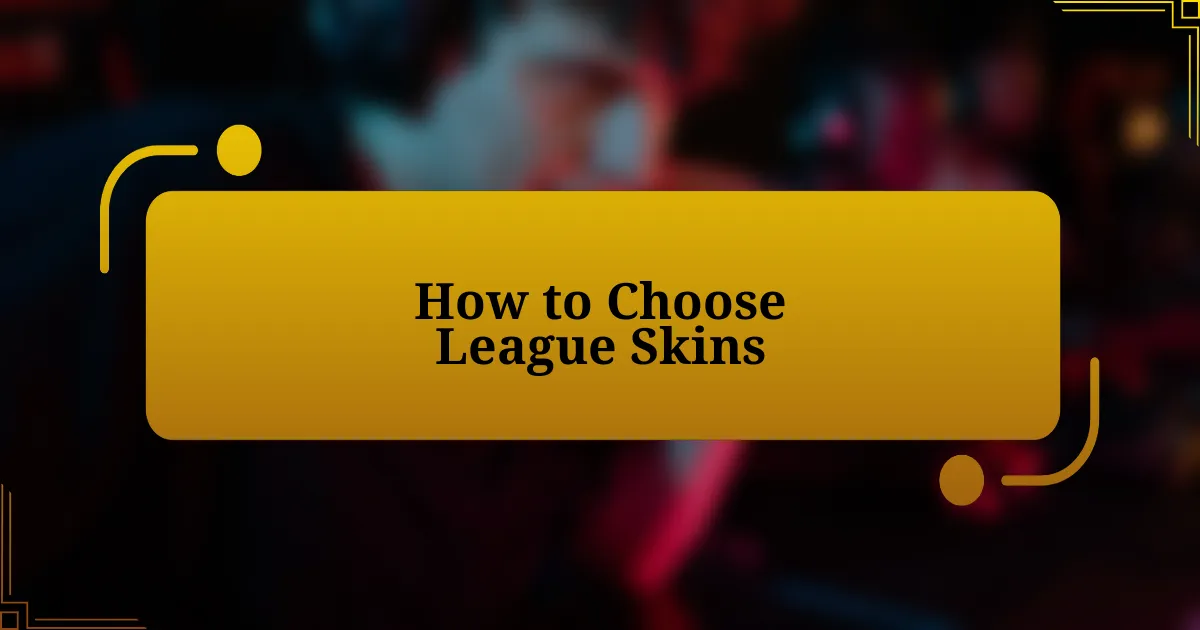 How to Choose League Skins