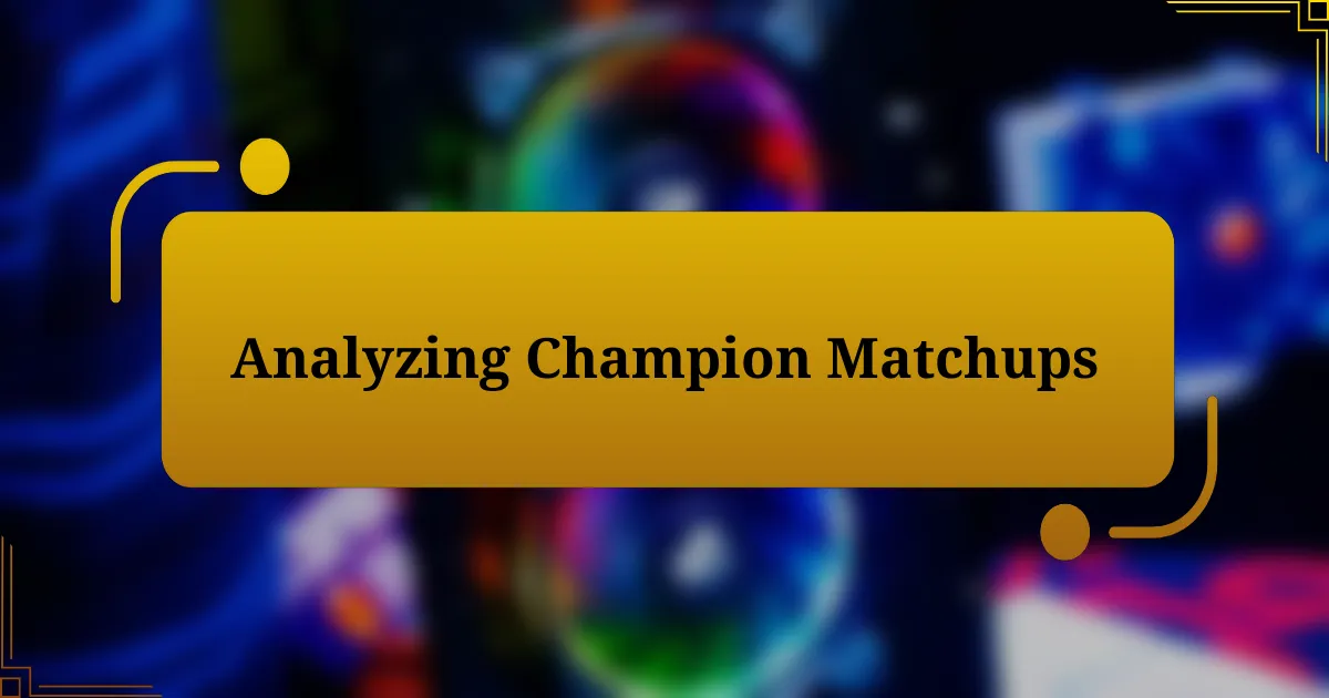 Analyzing Champion Matchups