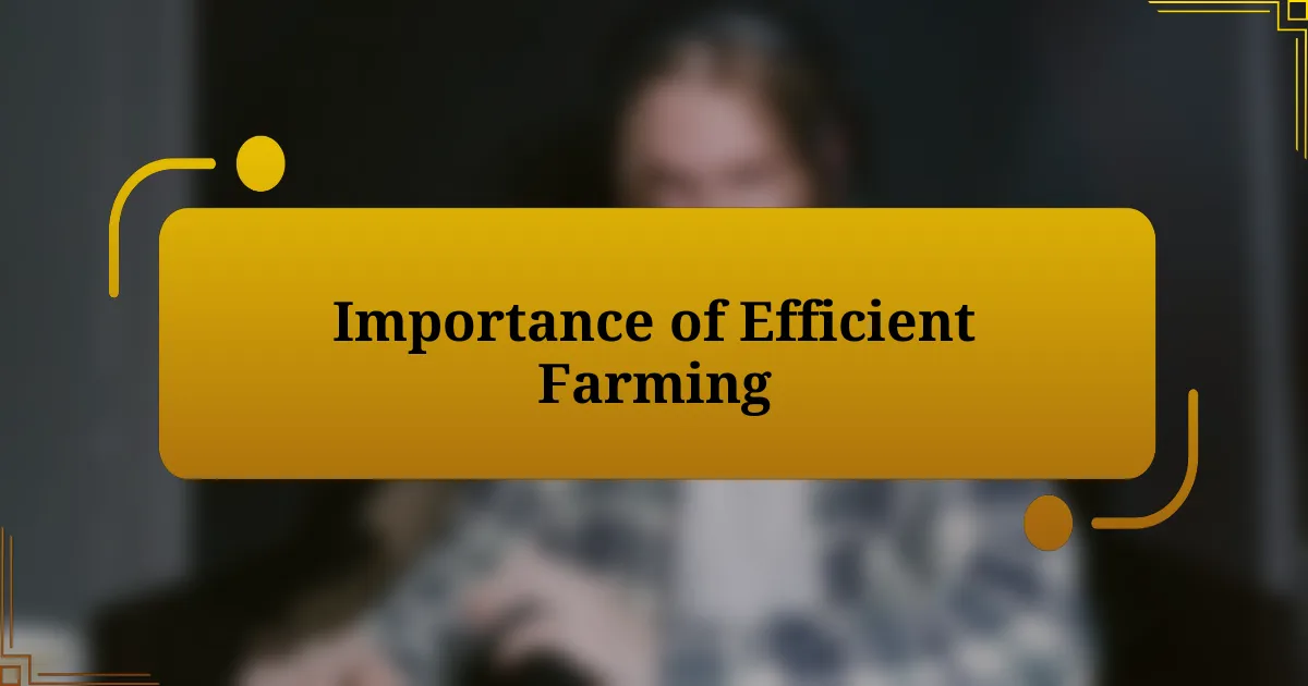 Importance of Efficient Farming