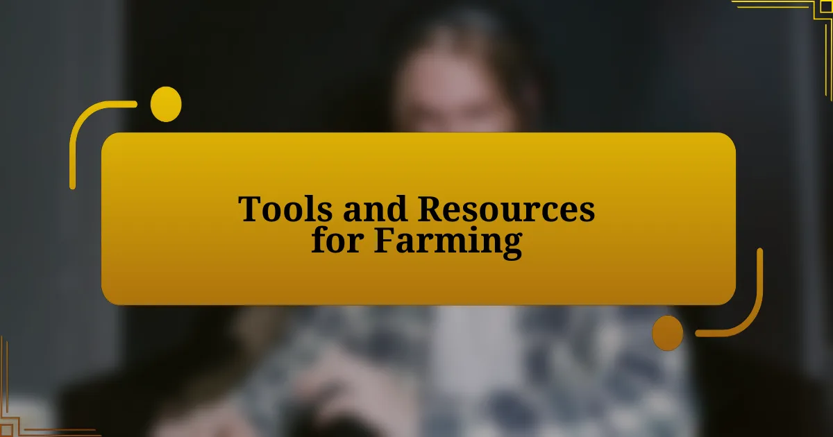 Tools and Resources for Farming