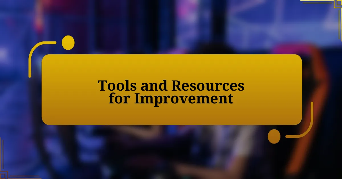 Tools and Resources for Improvement