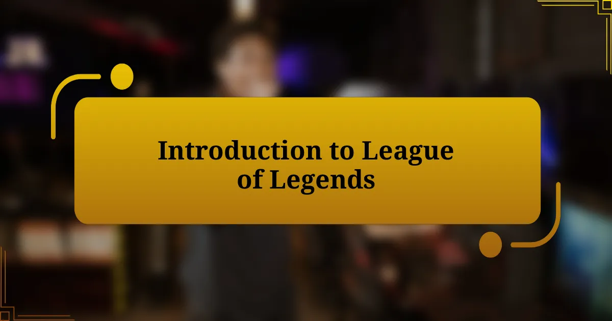 Introduction to League of Legends