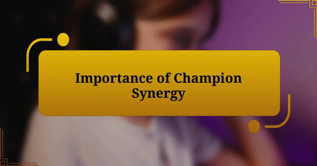 Importance of Champion Synergy