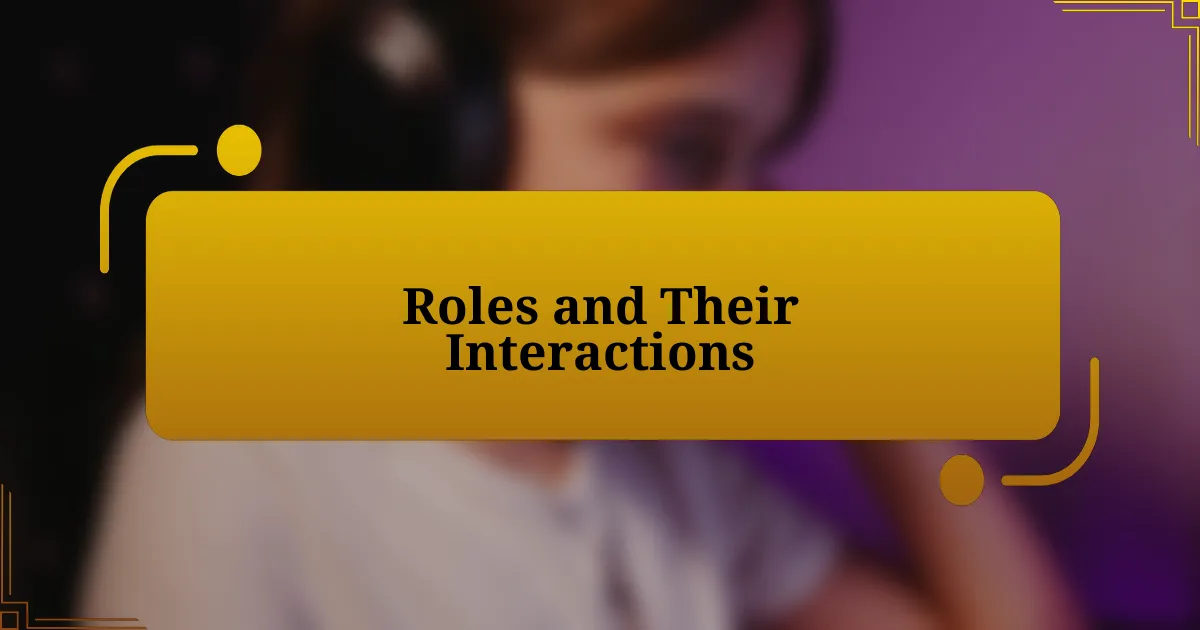 Roles and Their Interactions