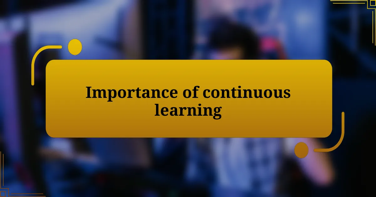 Importance of continuous learning