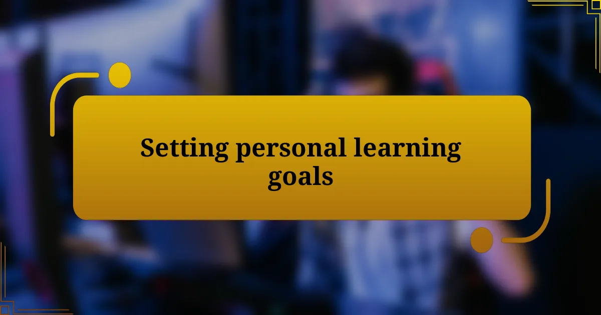 Setting personal learning goals