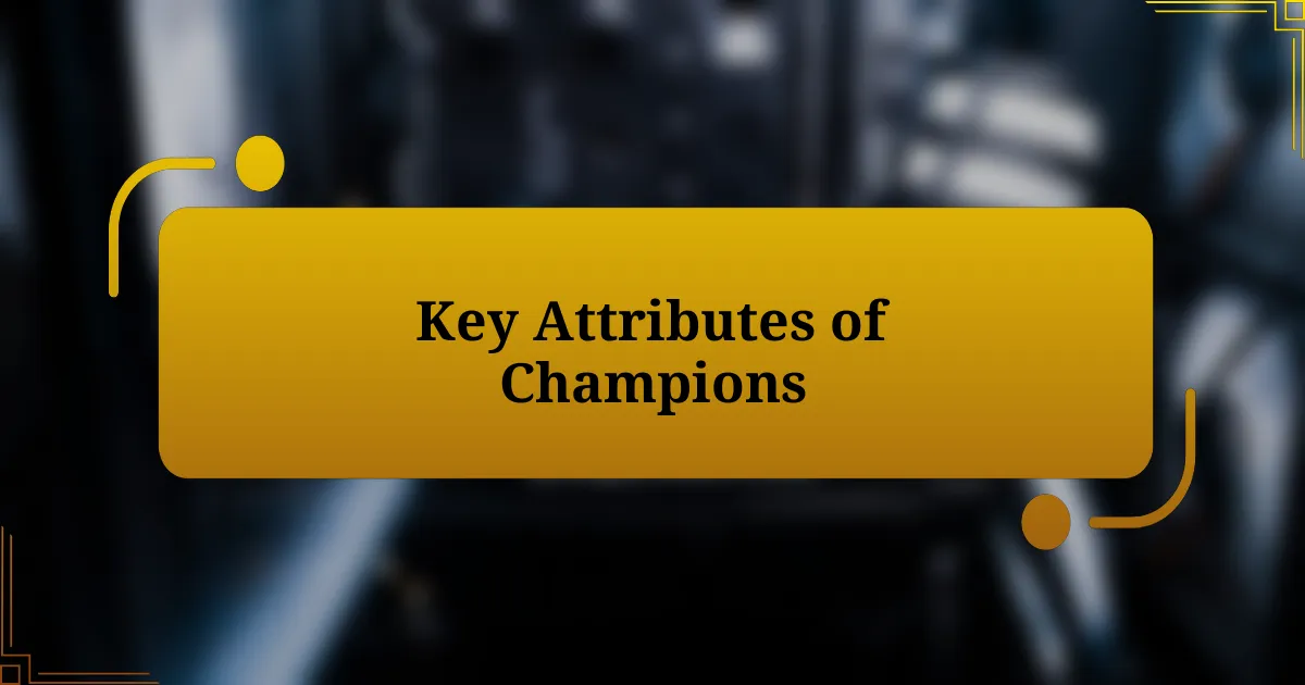 Key Attributes of Champions