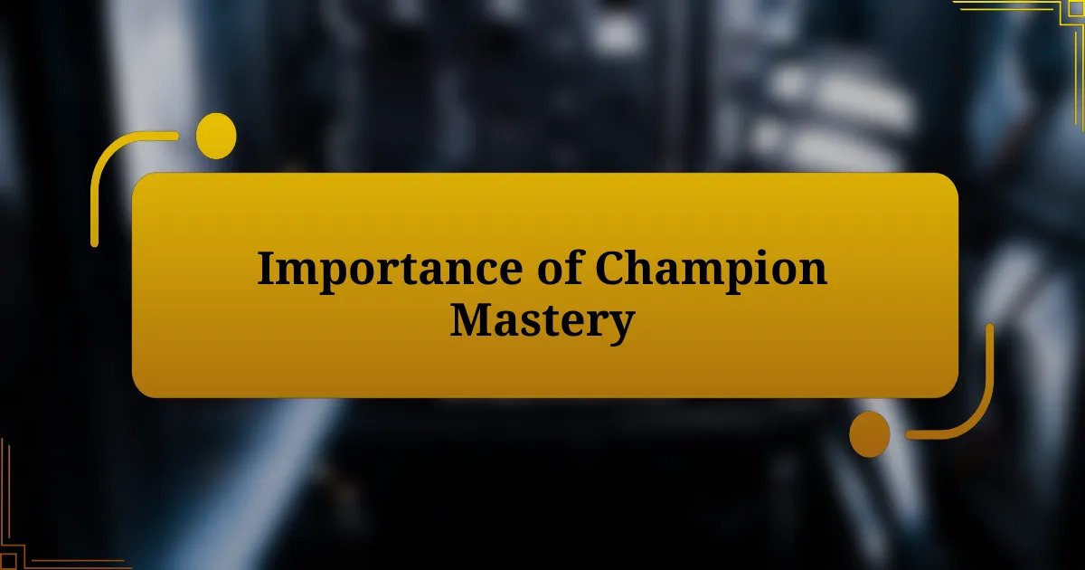 Importance of Champion Mastery