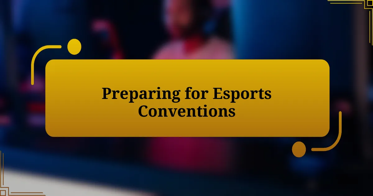 Preparing for Esports Conventions