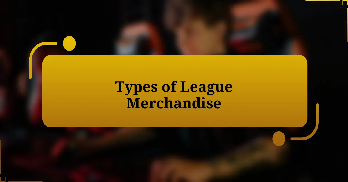 Types of League Merchandise