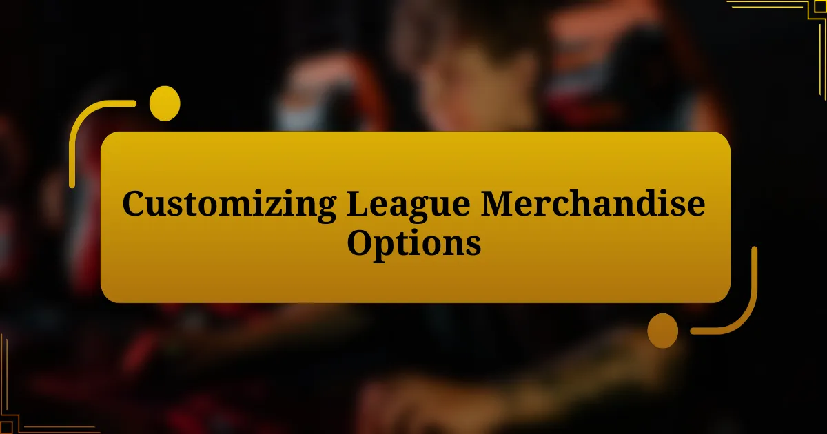 Customizing League Merchandise Options