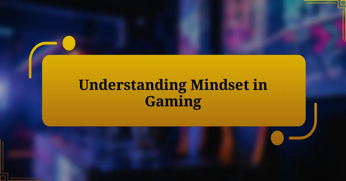 Understanding Mindset in Gaming