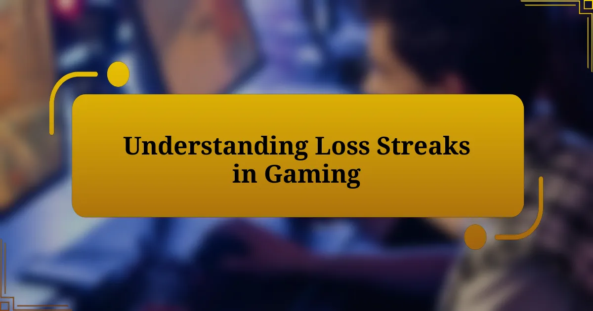 Understanding Loss Streaks in Gaming