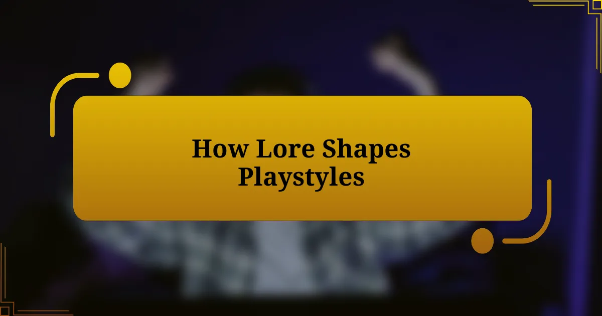 How Lore Shapes Playstyles