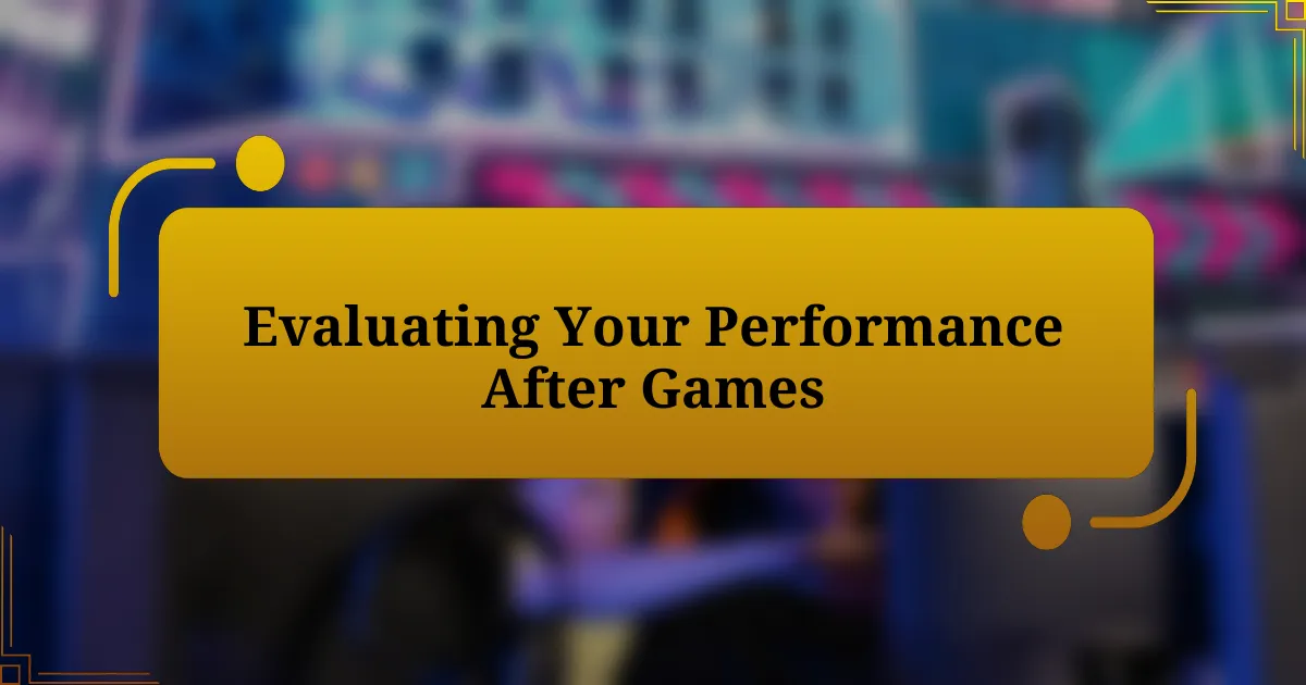 Evaluating Your Performance After Games