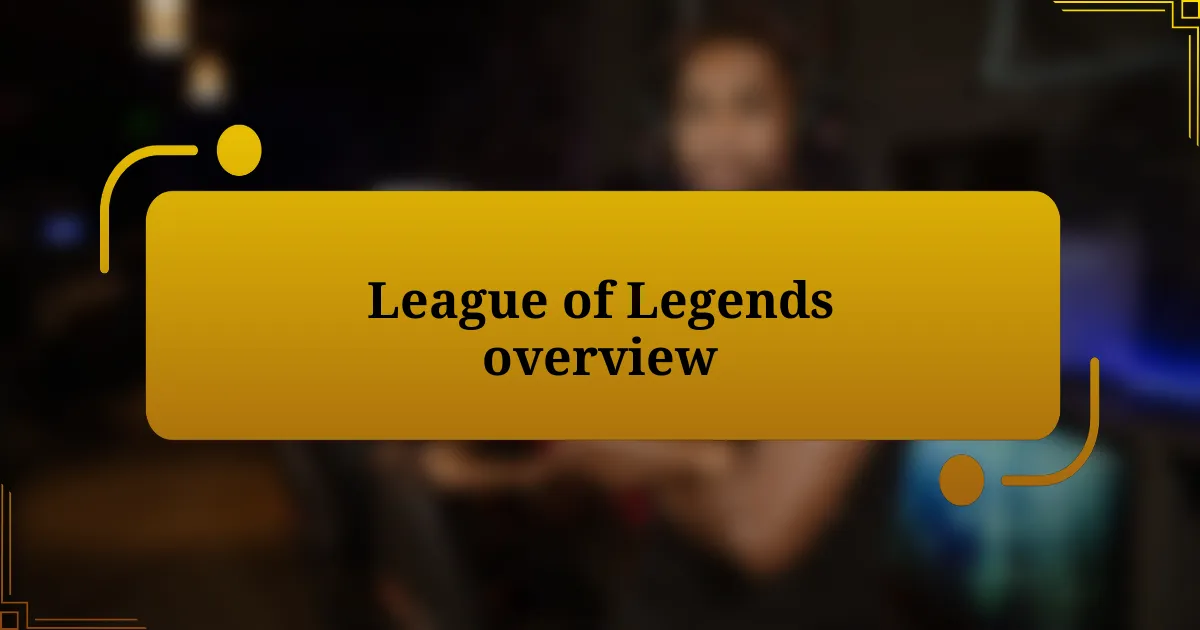 League of Legends overview