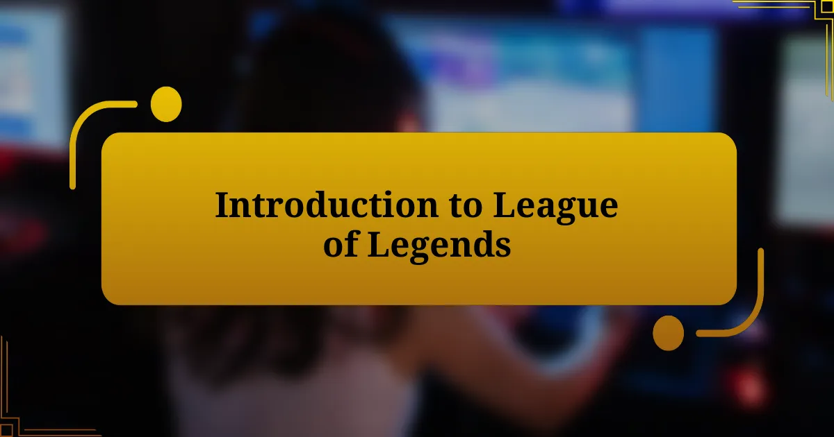 Introduction to League of Legends