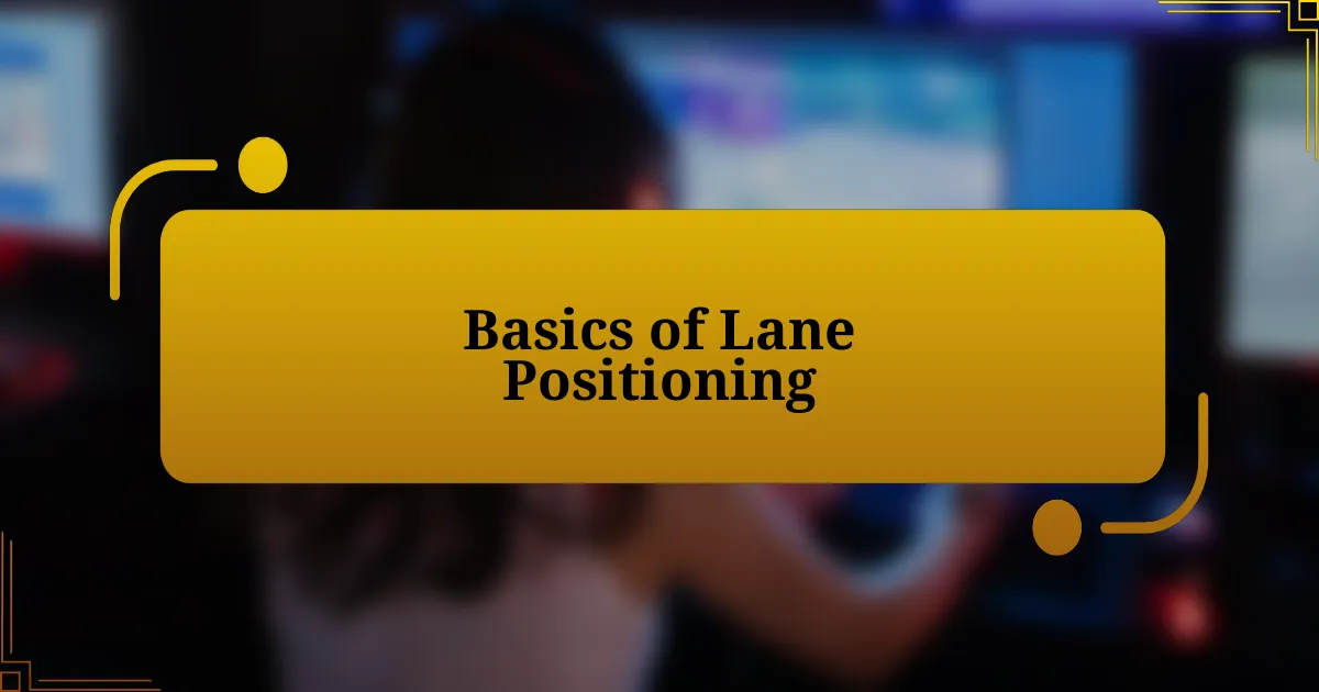 Basics of Lane Positioning