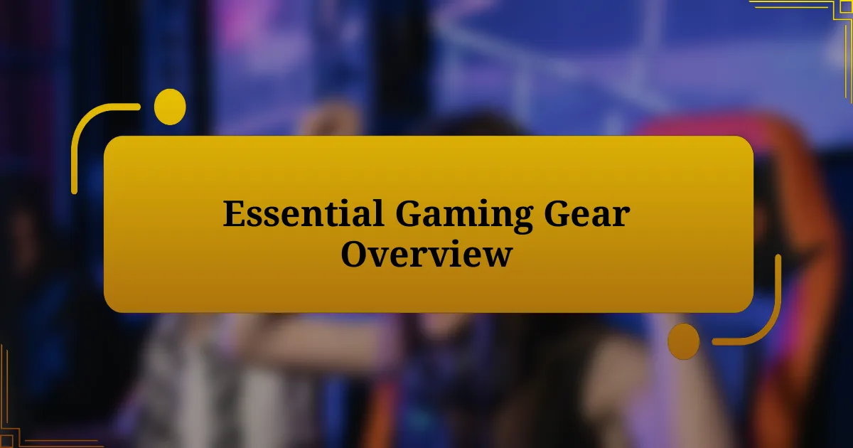 Essential Gaming Gear Overview