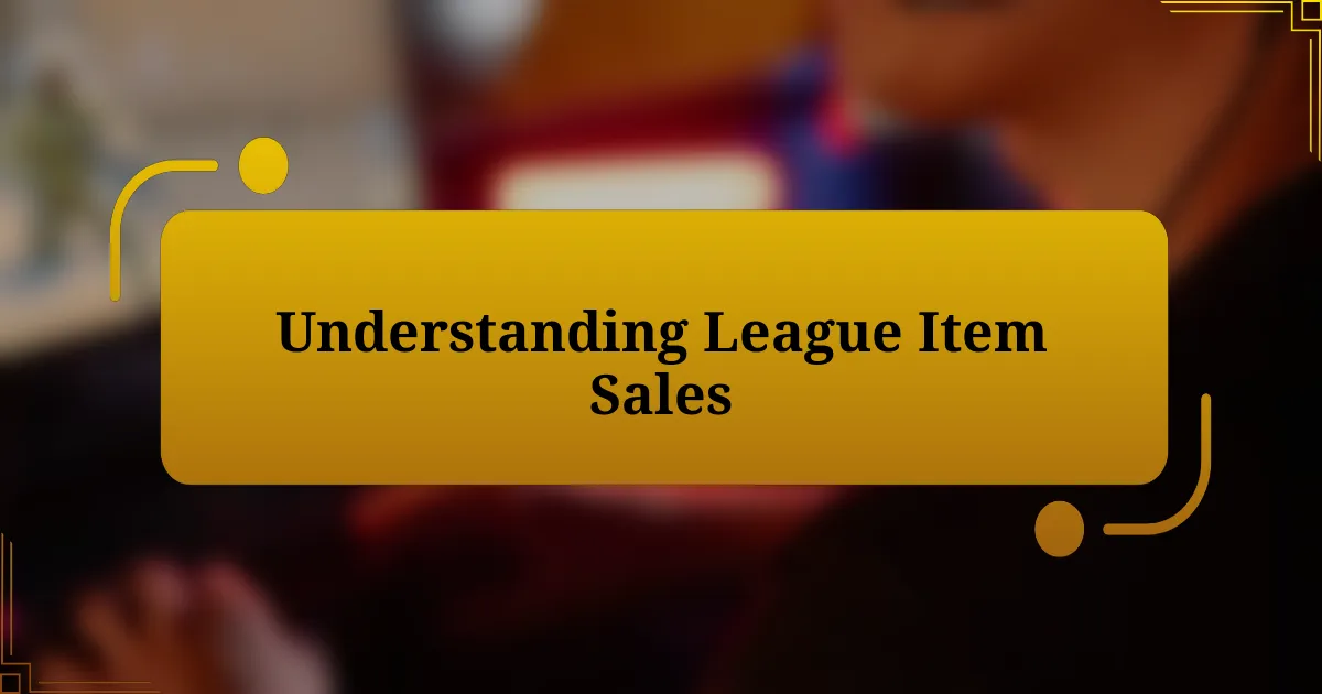 Understanding League Item Sales