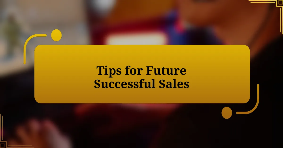 Tips for Future Successful Sales