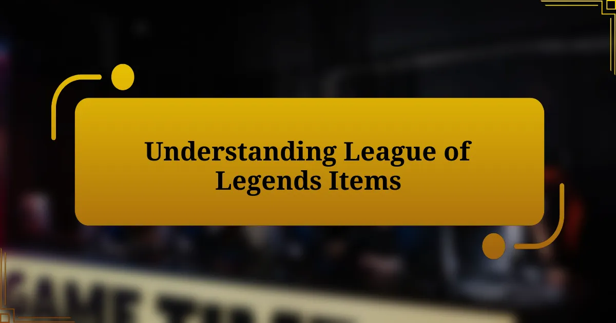 Understanding League of Legends Items