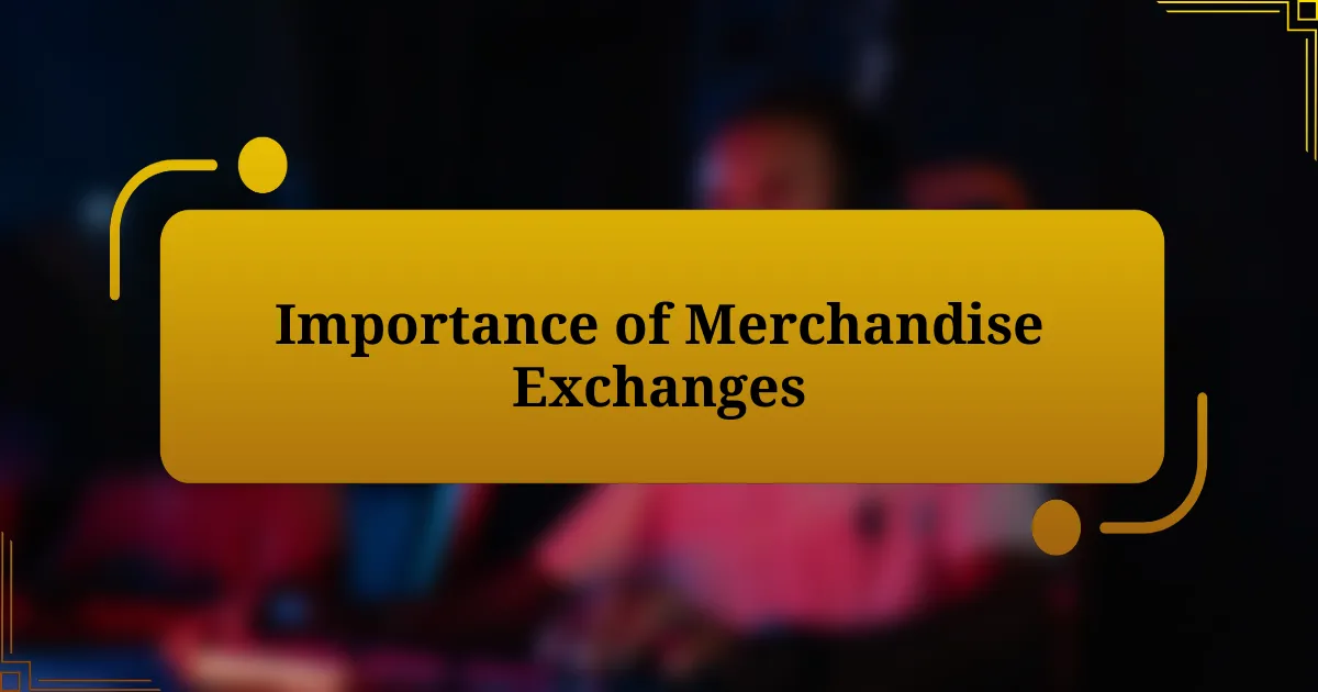 Importance of Merchandise Exchanges