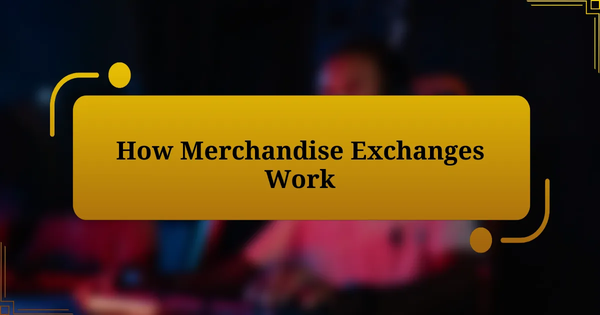 How Merchandise Exchanges Work