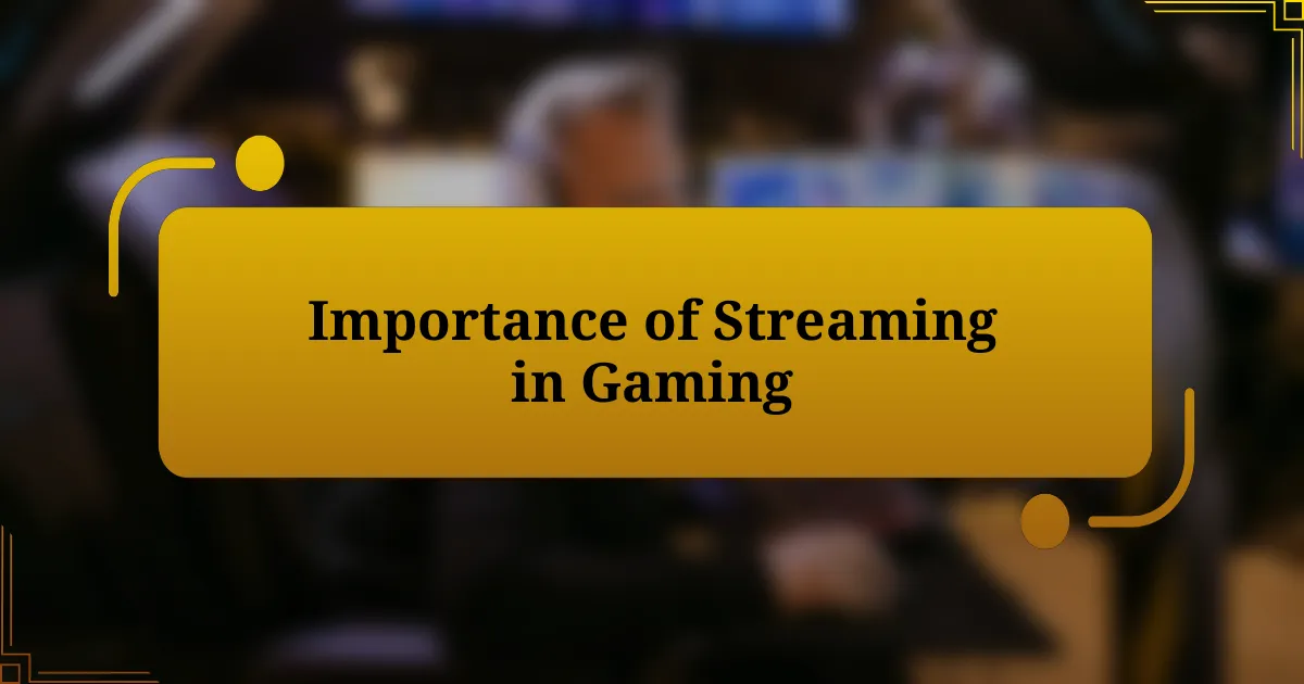 Importance of Streaming in Gaming