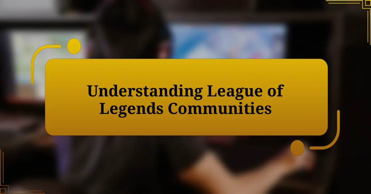 Understanding League of Legends Communities