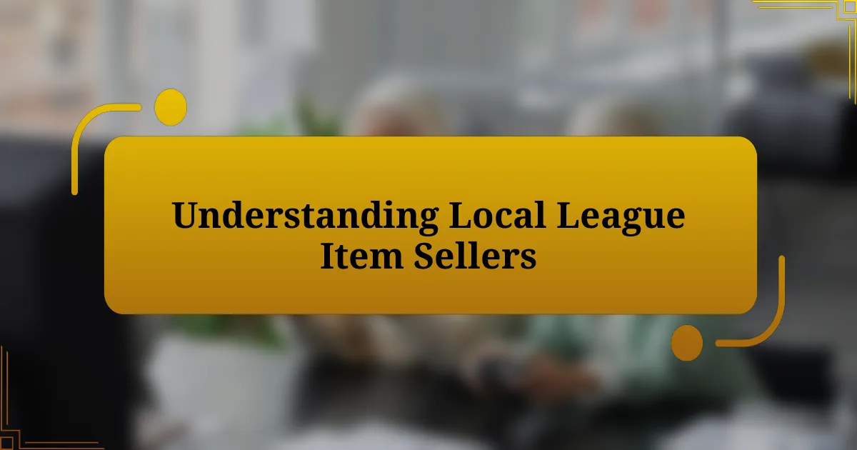 Understanding Local League Item Sellers