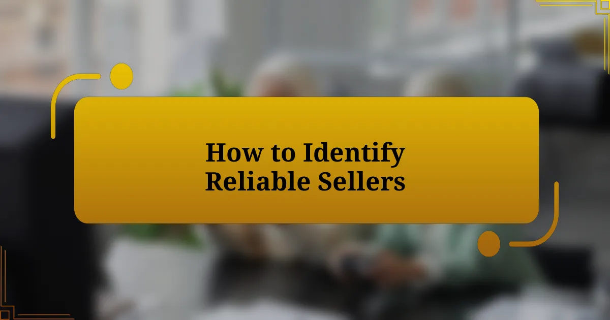 How to Identify Reliable Sellers